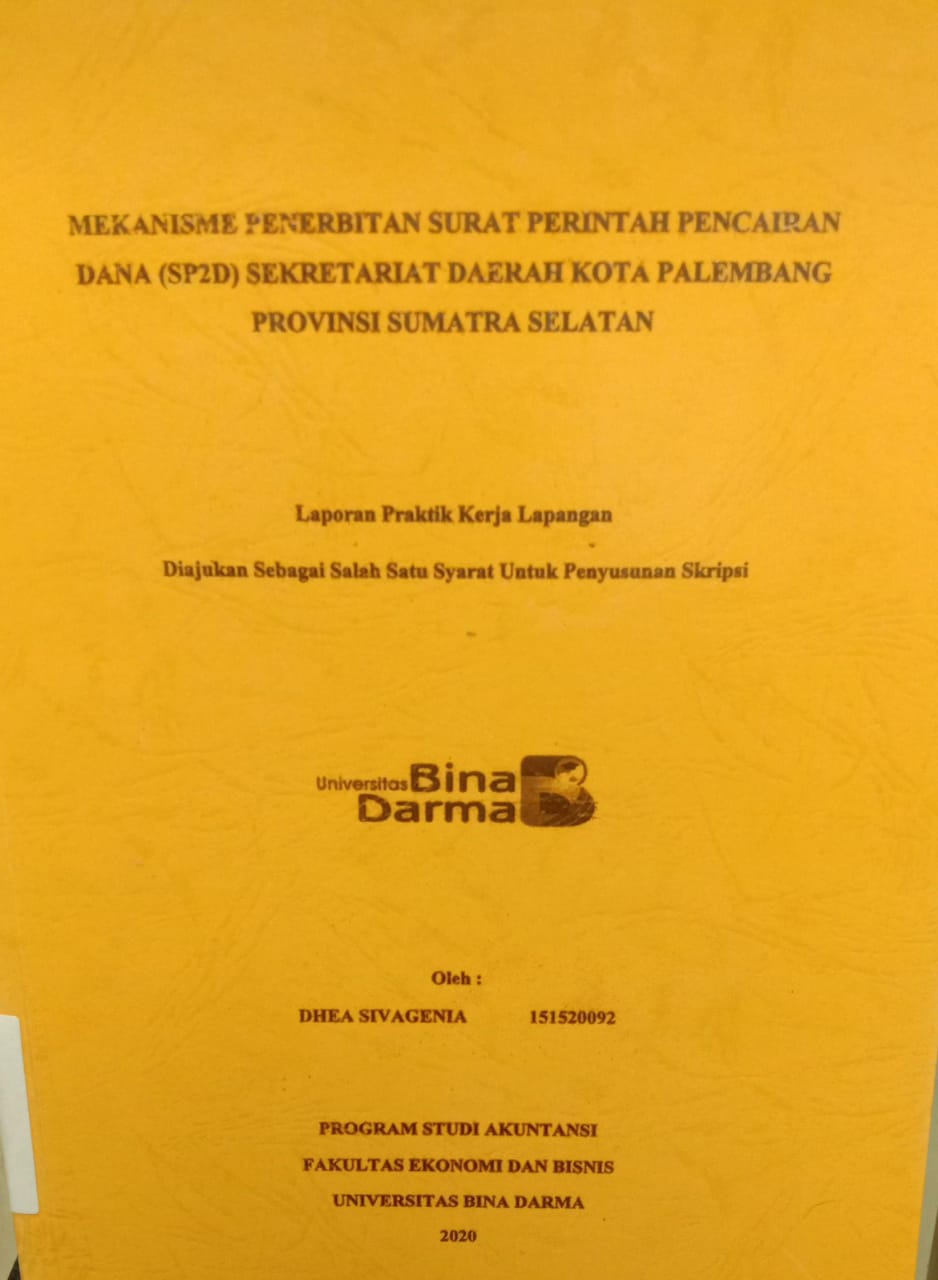 Cover MEKANISME PENERBITAN SURAT PERINTAH PENCAIRAN DANA (SP2D) SEKRETARIAT DAERAH KOTA PALEMBANG PROVINSI SUMATERA SELATAN / DHEA SIVAGENIA
