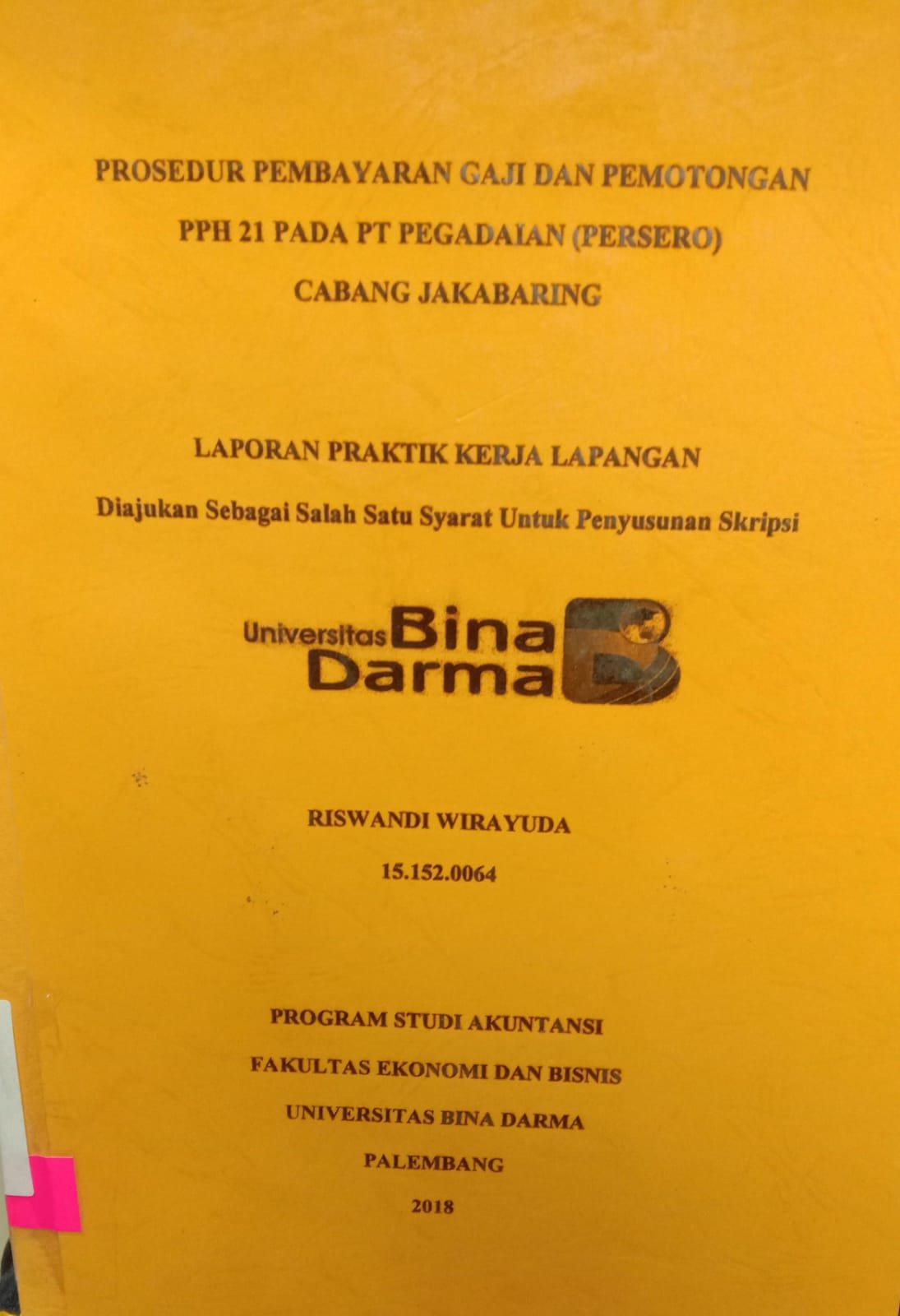 Cover PROSEDUR PEMBAYARAN GAJI DAN PEMOTONGAN PPH 21 PADA PT PEGADAIAN (PERSERO) CABANG JAKABARING / RISWANDI WIRAYUDA