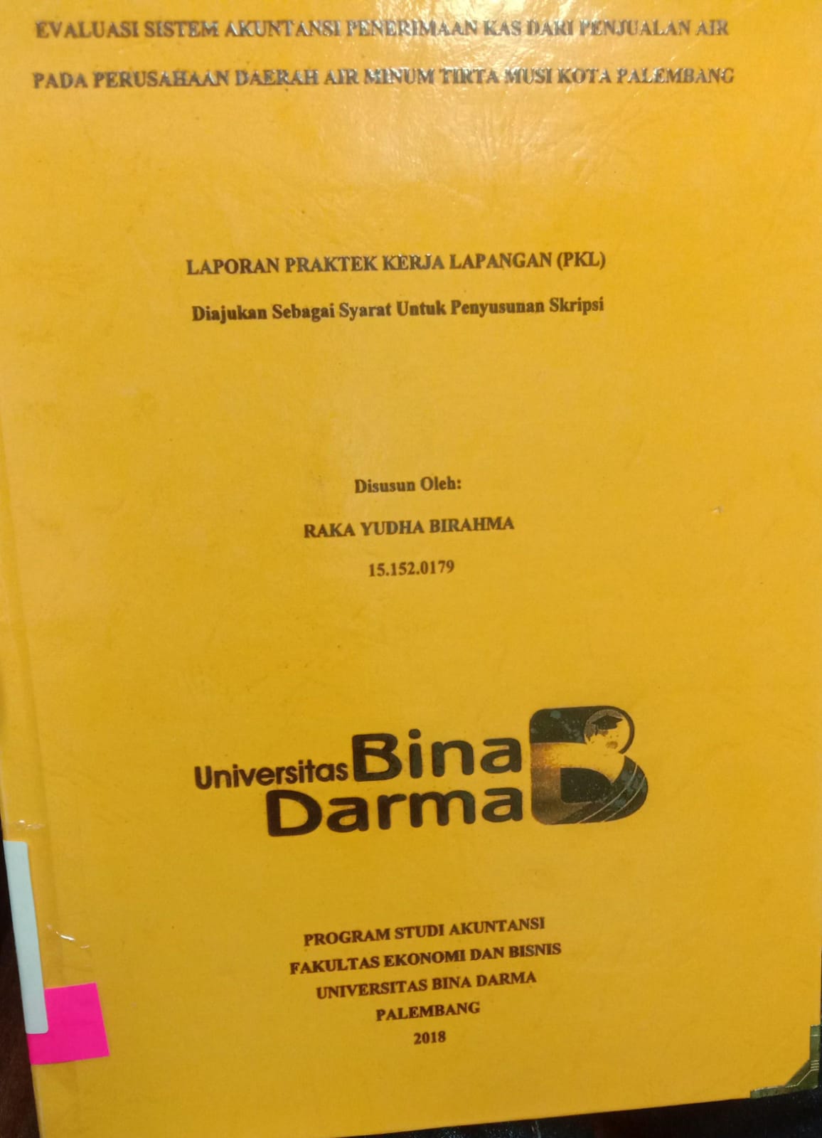 Cover EVALUASI SISTEM AKUNTANSI PENERIMAAN KAS DARI PENJUALAN AIR PADA PERUSAHAAN DAERAH AIR MINUM TIRTA MUSI KOTA PALEMBANG / RAKA YUDHA BIRAHMA