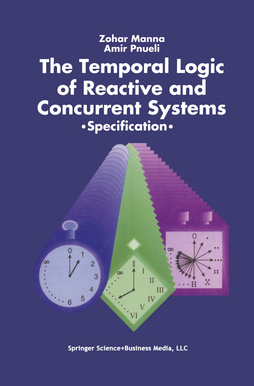 Cover THE TEMPORAL LOGIC OF REACTIVE AND CONCURRENT SYSTEMS :  Specification / Zohar Manna & Amir Pnueli