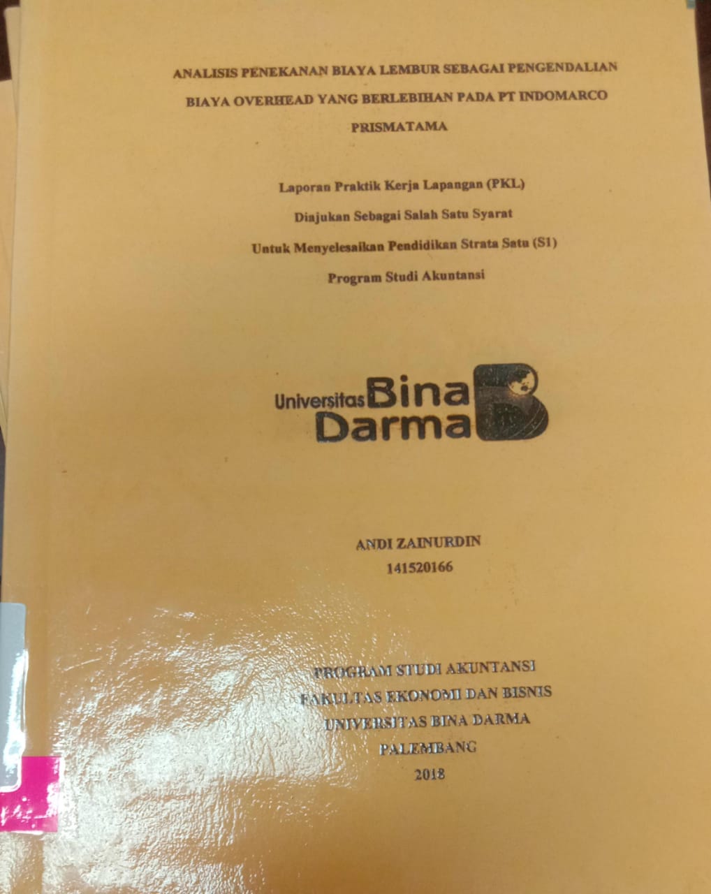 Cover ANALISIS PENEKANAN BIAYA LEMBUR SEBAGAI PENGENDALIAN BIAYA OVERHEAD YANG BERLEBIHAN PADA PT INDOMARCO PRIMATAMA / ANDI ZAINURDIN