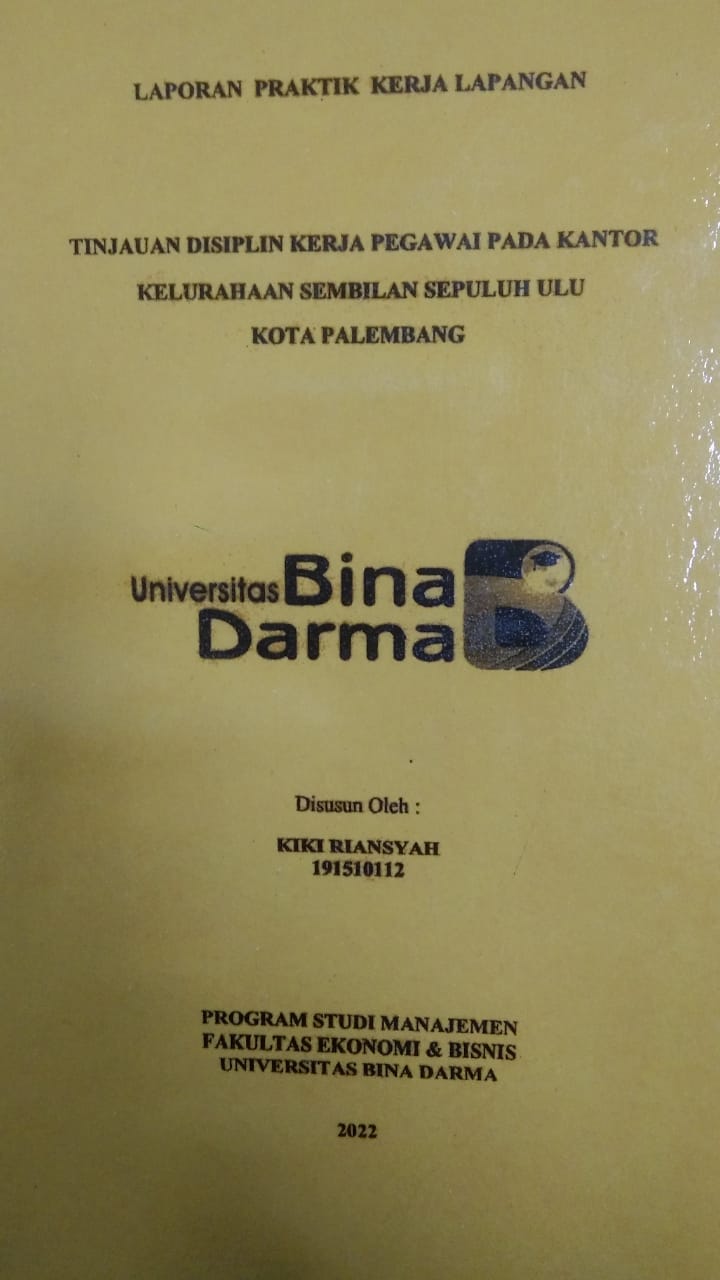 Cover TINJAUAN DISIPLIN KERJA PEGAWAI PADA KANTOR KELURAHAN SEMBILAN SEPULUH ULU KOTA PALEMBANG / KIKI RIANSYAH