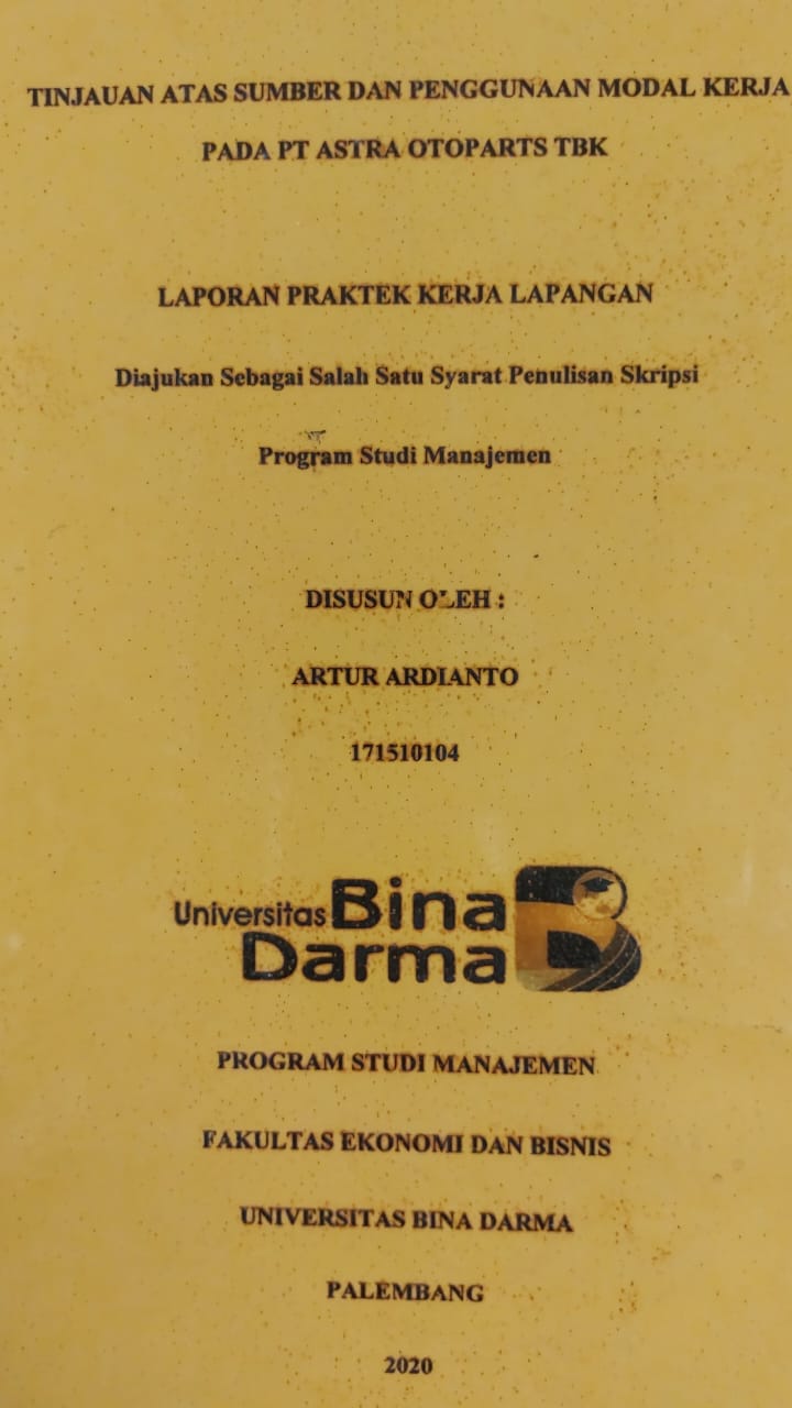 Cover TINJAUAN ATAS SUMBER DAN PENGGUNAAN MODAL KERJA PADA PT ASTRA OTOPARTS TBK / ARTUR ARDIANTO