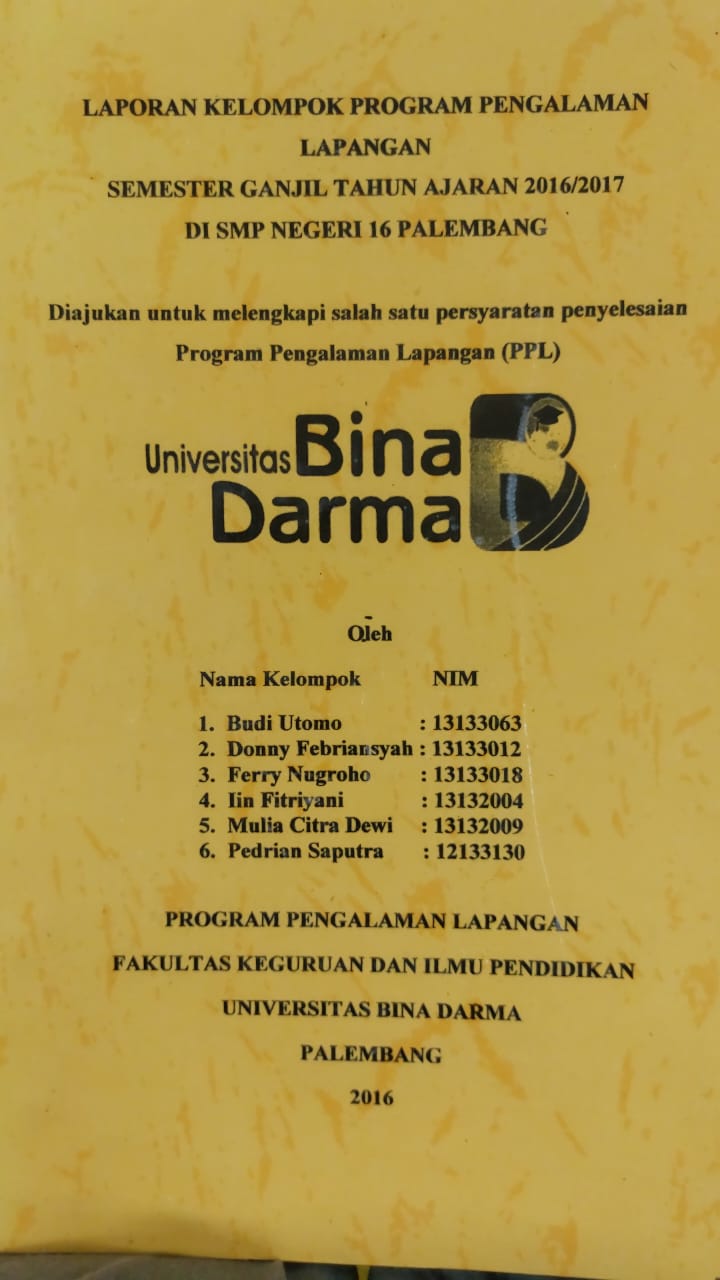 Cover LAPORAN KELOMPOK PROGRAM PENGALAMAN LAPANGAN SEMESTER GANJILTAHUN AJARAN 2016/2017 DI SMP NEGERI 16 PALEMBANG / BUDI UTOMO, DKK