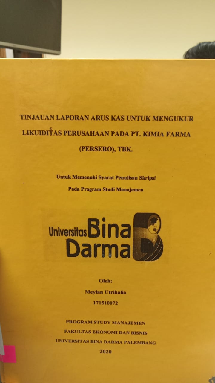 Cover TINJAUAN LAPORAN ARUS KAS UNTUK MENGUKUR LIKUIDITAS PERUSAHAAN PADA PT KIMIA FARMA (PERSERO) Tbk / MEYLAN URTRIHALIA