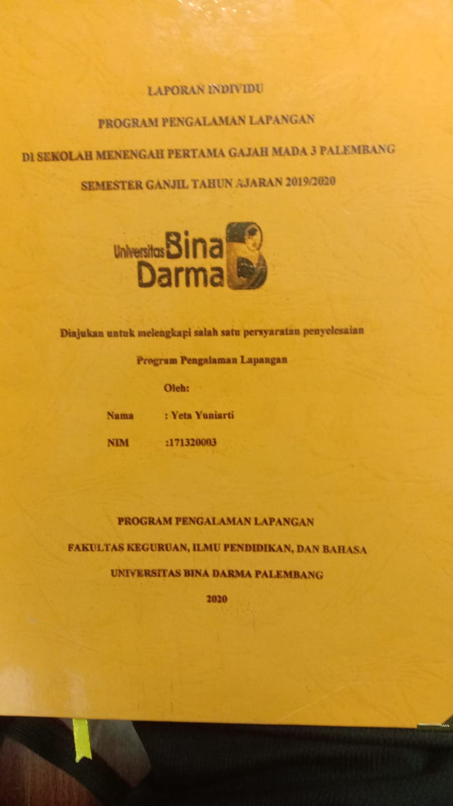 Cover LAPORAN PENGALAMAN LAPANGAN DI SEKOLAH MENENGAH PERTAMA GAJAH MADA 3 PALEMBANG SEMESTER GANJIL TAHUN AJARAN 2019/2020 / YETA YUNIARTI