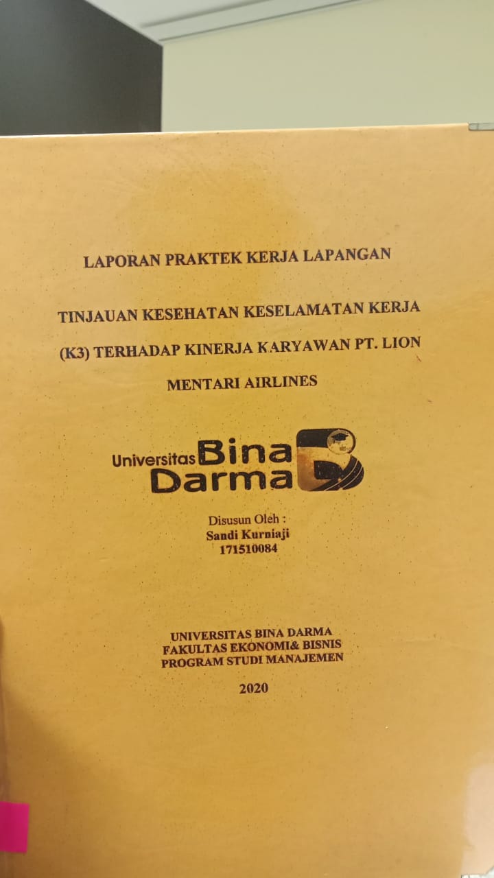 Cover TINJAUAN KESEHATAN KESELAMATAN KERJA (K3) TERHADAP KINERJA KARYAWAN PT LION MENTARI AIRLINES / SANDI KURNIAJI
