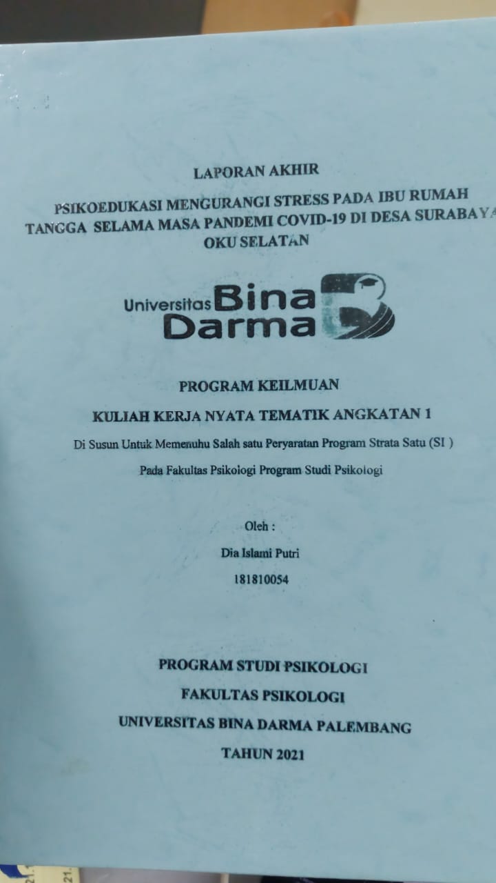 Cover PSIKOEDUKASI MENGURANGI STRESS PADA IBU RUMAH TANGGA SELAMA MASA PANDEMI COVID-19 DI DESA SURABAYA SELATAN / DIAH ISLAMI PUTRI