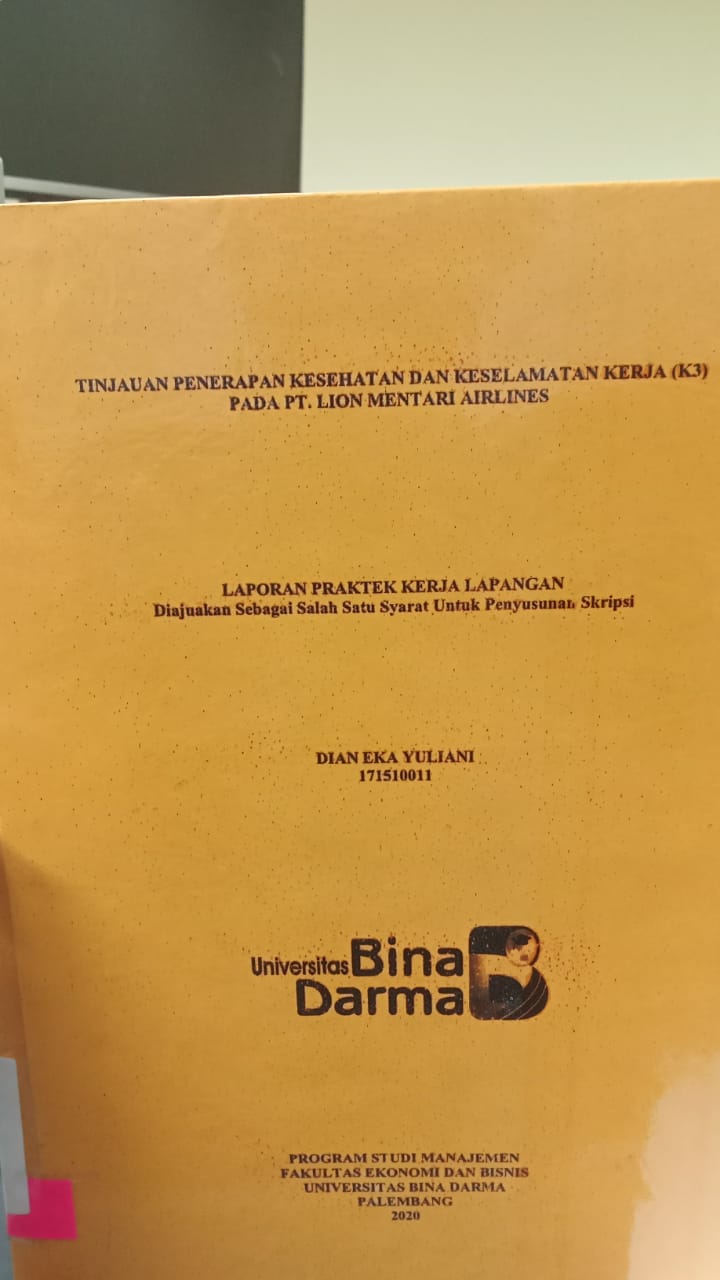 Cover TINJAUAN PENERAPAN KESEHATAN DAN KESELAMATAN KERJA (K3) PADA PT LION MENTARI AIRLINES / DIAN EKA YULIANI