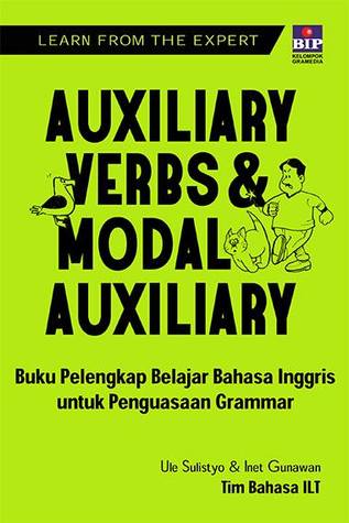 Cover AUXILIARY VERBS & MODAL AUXILIARY :  Buku Pelengkap Belajar Bahasa Inggris Untuk Penguasaan Grammar / Ule Sulistyo & Inet Gunawan
