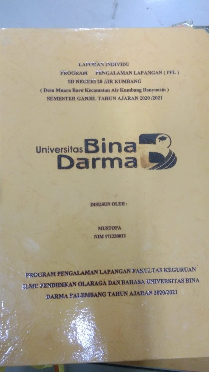 Cover LAPORAN INDIVIDU PROGRAM PENGALAMAN LAPANGAN (PPL) SD NEGERI 20 AIR KUMBANG (DESA MUARA  BARU KECAMATAN AIR KUMBANG BANYUASIN) SEMESTER GANJIL TAHUN AJARAN 2020/2021 / MUSTOPA