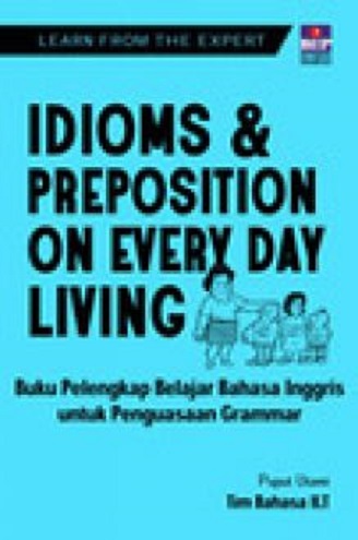 Cover IDIOMS & PREPOSITION ON EVERY DAY LIVING :  Buku Pelengkap Belajar Bahasa Inggris Untuk Penguasaan Grammar / Puput Utami