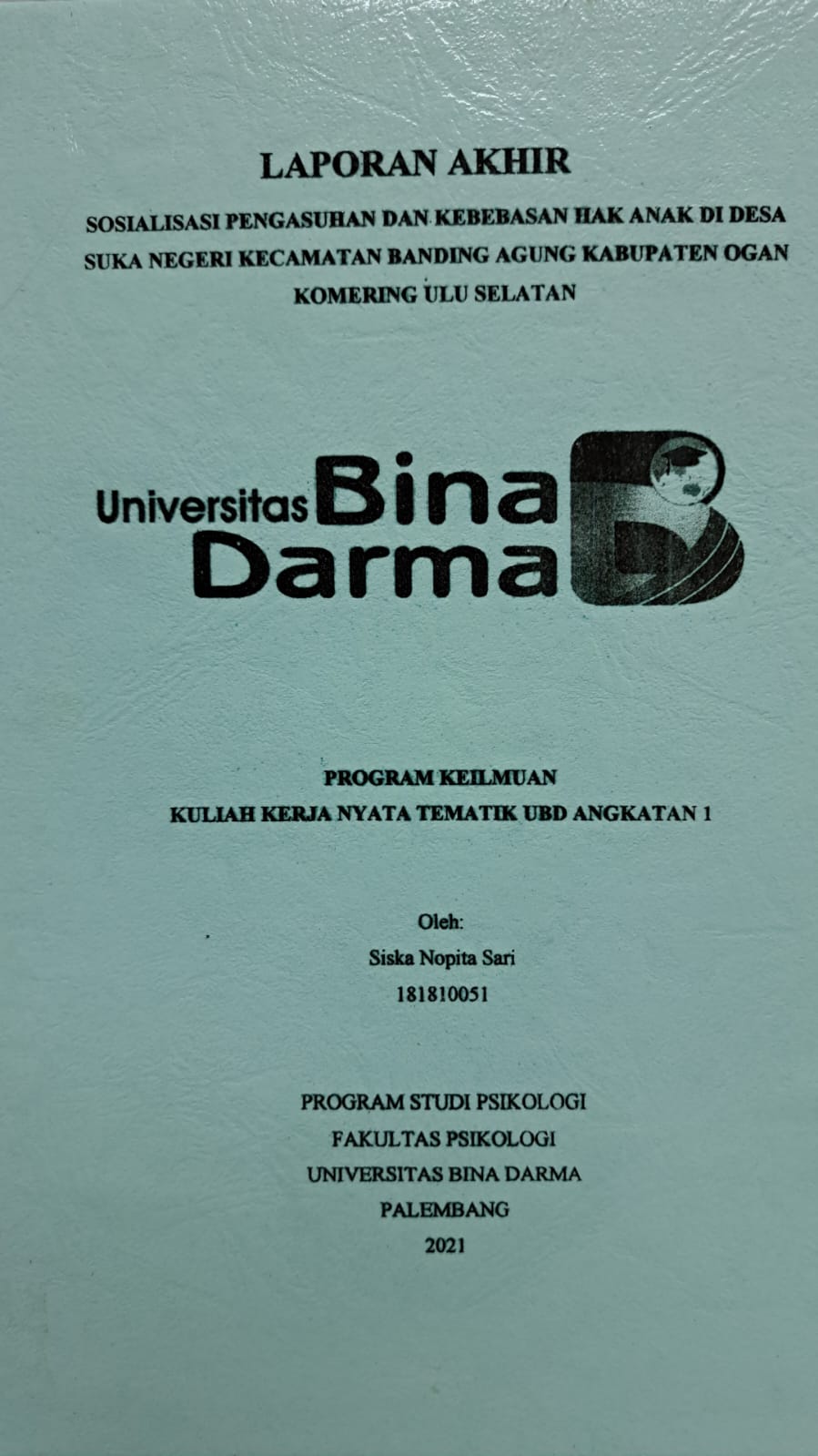 Cover SOSIALISASI PENGASUHAN DAN KEBEBASAN HAK ANAK DI DESA SUKA NEGERI KECAMATAN BANDING AGUNG KABUPATEN OGAN KOMERING ULU SELATAN / SISKA NOPITA SARI