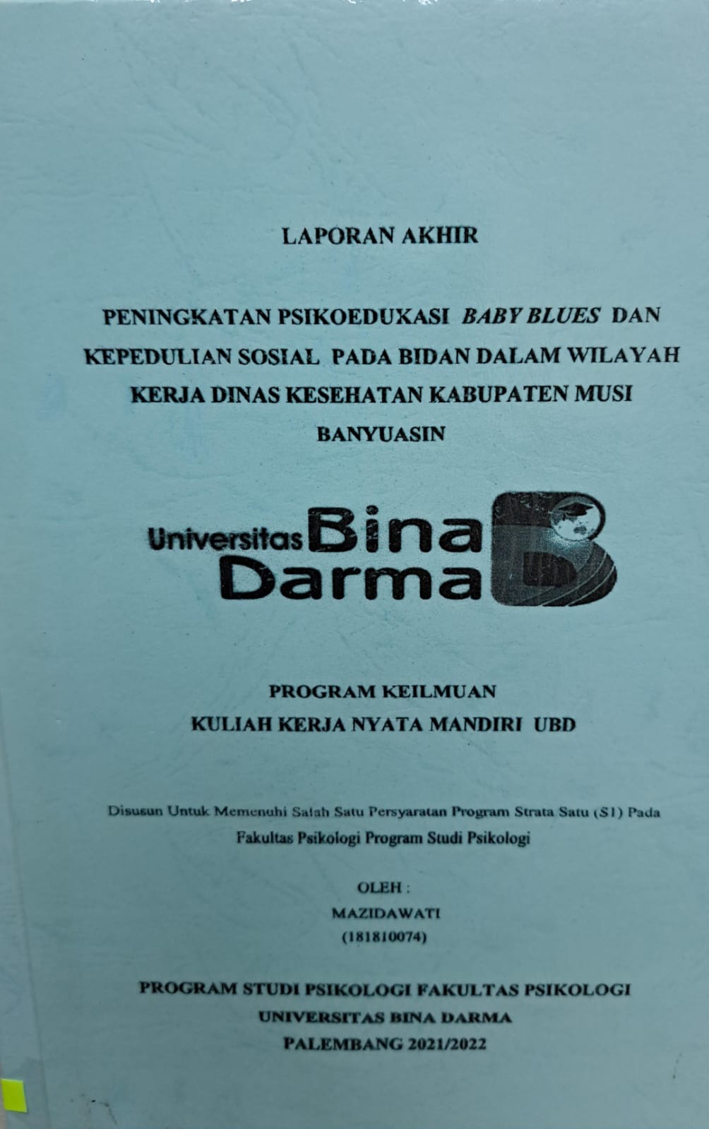 Cover PENINGKATAN PSIKOEDUKASI BABY BLUES DAN KEPEDULIAN SOSIAL PADA BIDAN DALAM WILAYAH KERJA DINAS KESEHATAN KABUPATEN MUSI BANYUASIN / MAZIDAWATI
