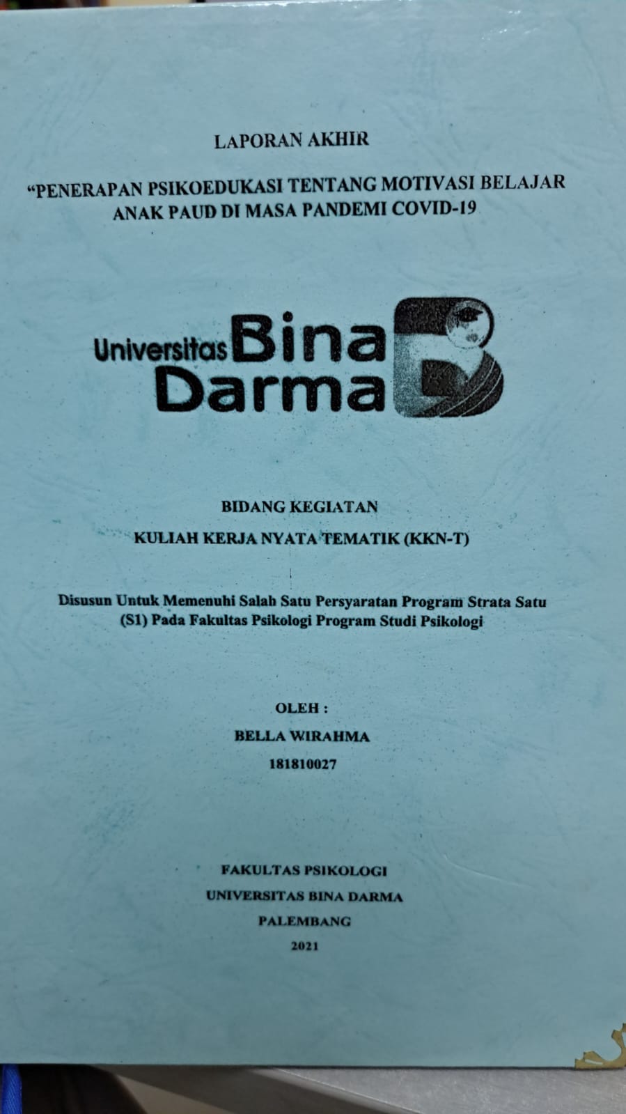 Cover PENERAPAN PSIKOEDUKASI TENTANG MOTIVASI BELAJAR ANAK PAUD DI MASA PANDEMI COVID-19 / BELLA WIRAHMA