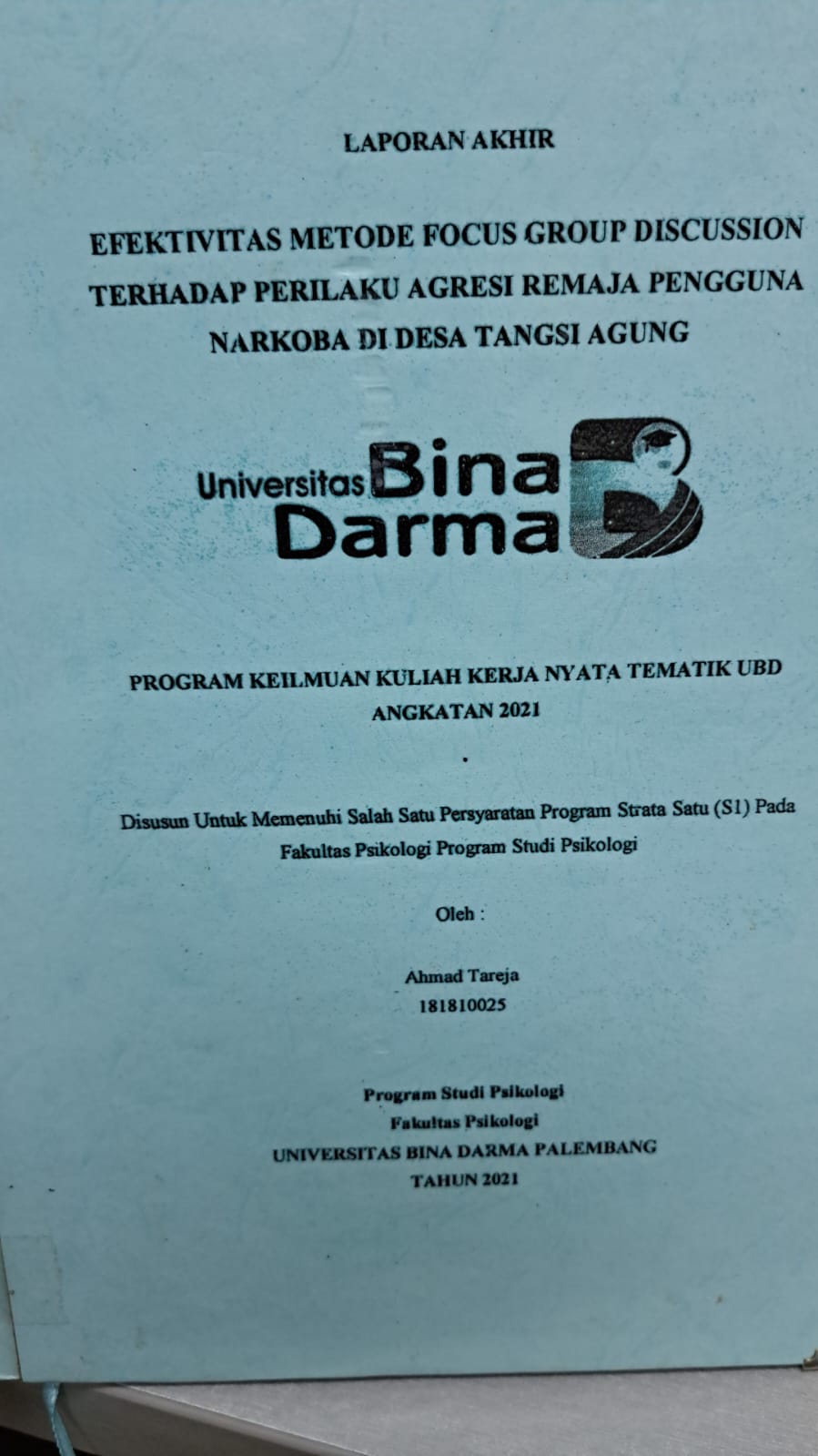 Cover EFEKTIVITAS METODE FOCUS GROUP DISCUSSION TERHADAP PERILAKU AGRESI REMAJA PENGGUNA NARKOBA DI DESA TANGSI AGUNG / AHMAD TAREJA