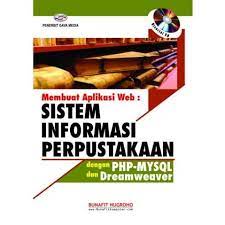 Cover MEMBUAT APLIKASI WEB :  Sistem Informasi Perpustakaan Dengan PHP-MySQLdan Dreamweaver / Bunafit Nugroho