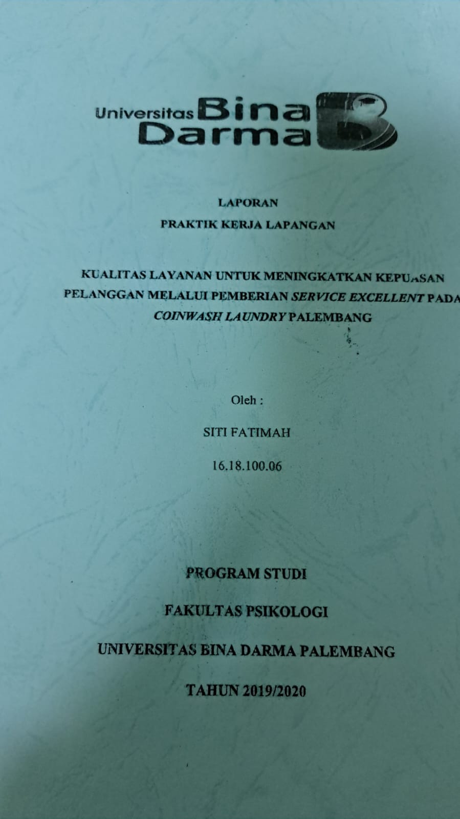 Cover KUALITAS LAYANAN UNTUK MENINGKATKAN KEPUASAN PELANGGAN MELALUI PEMBERIAN SERVICE EXCELLENT PADA COINWASH LAUNDRY PALEMBANG / SITI FATIMAH