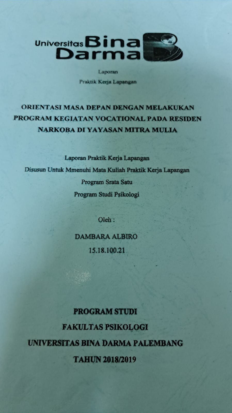 Cover ORIENTASI MASA DEPAN MELAKUKAN PROGRAM KEGIATAN VOCATIONAL PADA RESIDEN NARKOBA DI YAYASAN MITRA MULIAH / DAMBARA ALBIRO