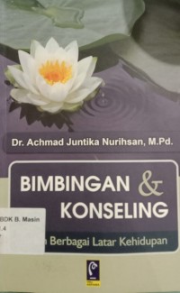 Cover BIMBINGAN & KONSELING :  dalam Berbagai Latar Kehidupan / Achmad Juntika Nurihsan