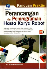 Cover PANDUAN PRAKTIS PERANCANGAN DAN PEMROGRAMAN HASTA KARYA ROBOT / Widodo Budiharto