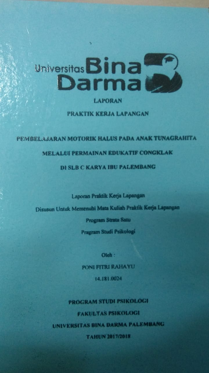 Cover PEMBELAJARAN MOTORIK HALUS PADA ANAK TUNAGRAHITA MELALUI PERMAINAN EDUKATIF CONGKLAK DI SLB C KARYA IBU PALEMBANG / PONI FITRI RAHAYU
