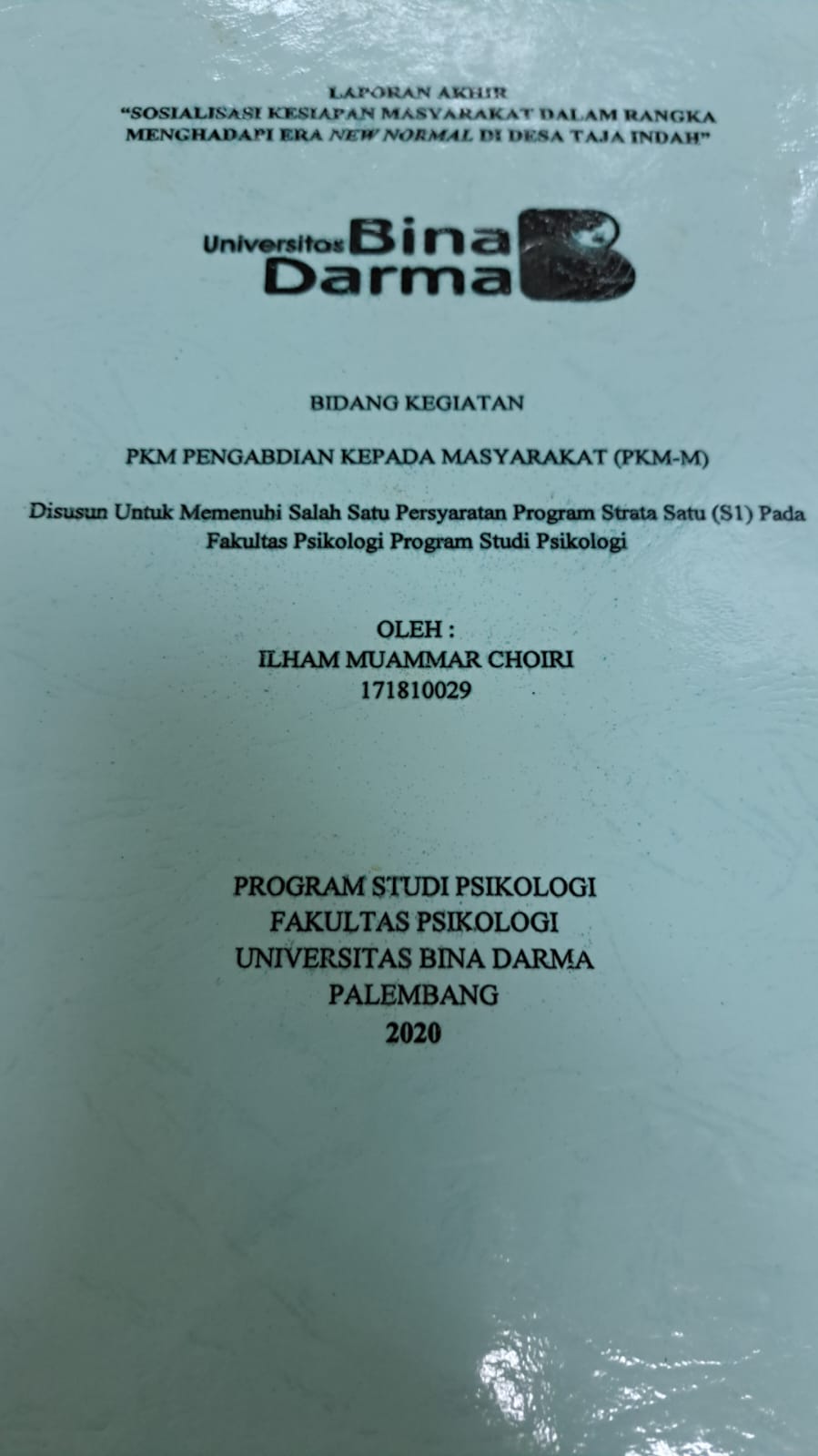 Cover SOSIALISASI KESIAPAN MASYARAKAT DALAM RANGKA MENGHADAPI ERA NEW NORMAL DI DESA TAJA INDAH / ILHAM MUAMMAR CHOIRI