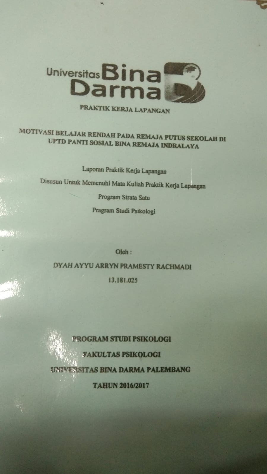 Cover MOTIVASI BELAJAR RENDAH PADA REMAJA PUTUS SEKOLAH DI UPTD PANTI SOSIAL BINA REMAJA INDRALAYA / DYAH AYYU ARRYN PRAMESTY RACHMADI