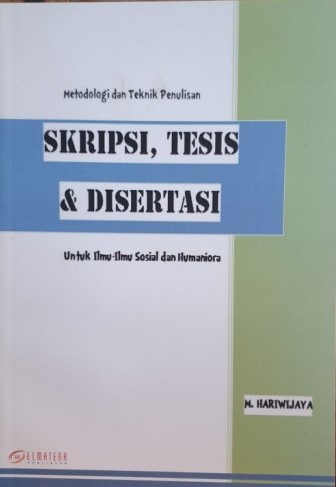Cover METODOLOGI DAN PENULISAN SKRIPSI TESIS DAN DISERTASI UNTUK ILMU SOSIAL DAN HUMANIORA / Penulis : M. Hariwijaya