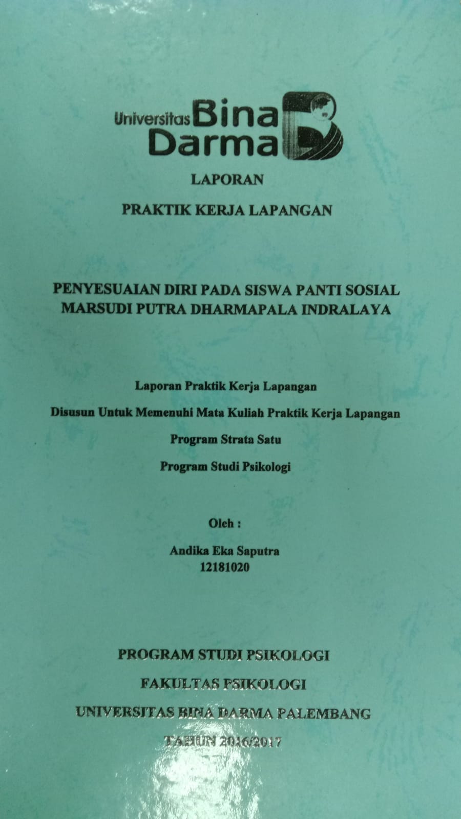 Cover PENYESUAIAN DIRI PADA SISWA PANTI SOSIAL MARSUDI PIUTRA DHARMAPALA INDRALAYA / ANDIKA EKA SAPUTRA