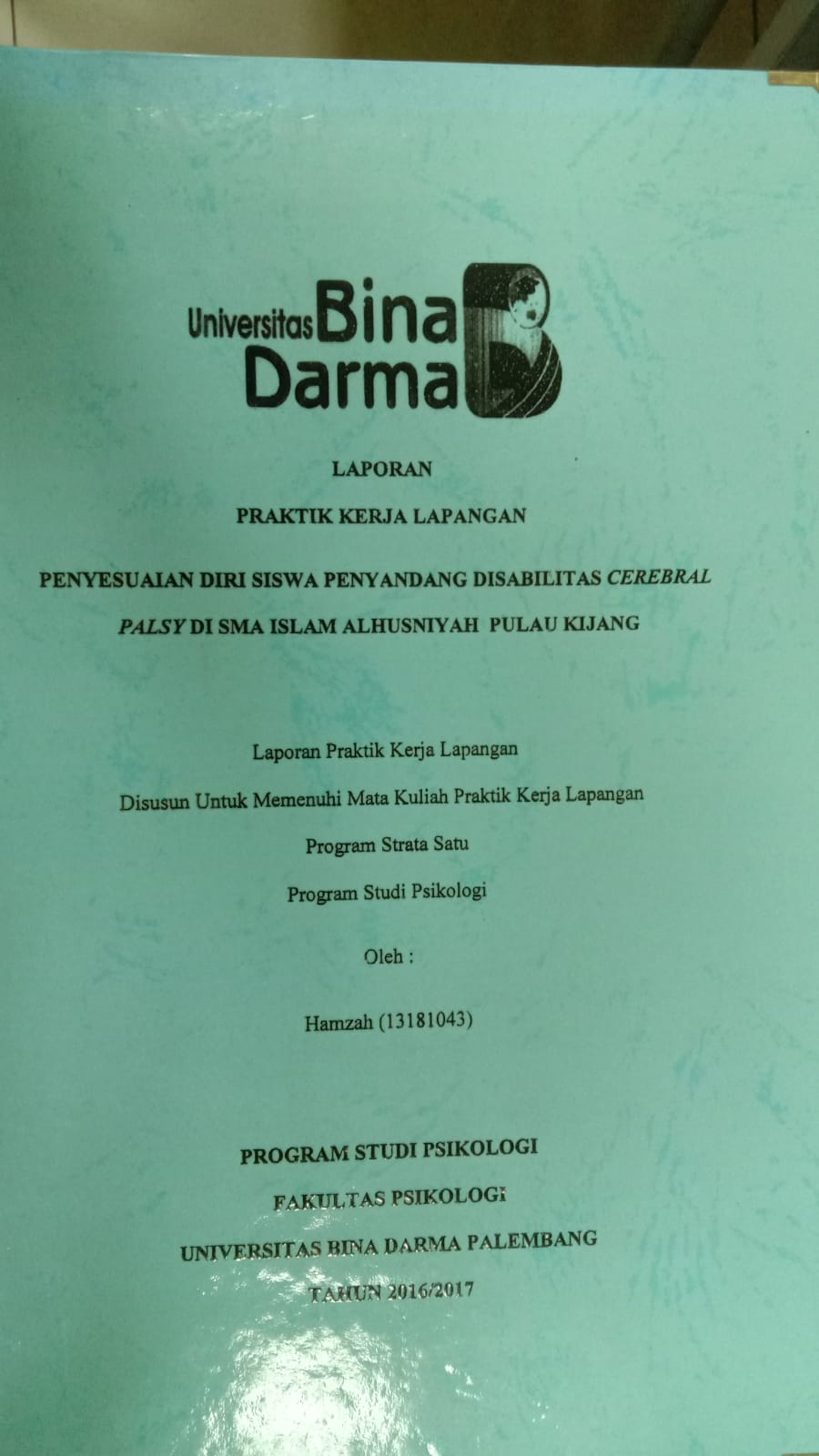 Cover PENYESUAIAN DIRI SISWA PENYANDANG DISABILITAS CEREBRAL PALSY DI SMA ISLAM ALHUSNIYAH PULAU KIJANG / HAMZAH