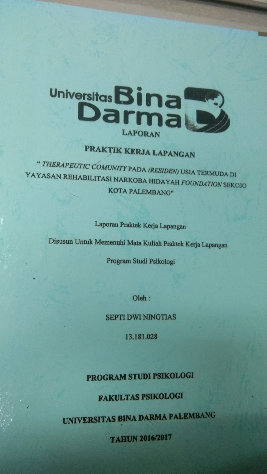 Cover THERAPEUTIC COMUNITY PADA (RESIDEN) USIA TERMUDA DI YAYASAN REHABILITASI NARKOBA HIDAYAH FOUNDATION SEKOJO KOTA PALEMBANG / SEPTI DWI NINGTIAS