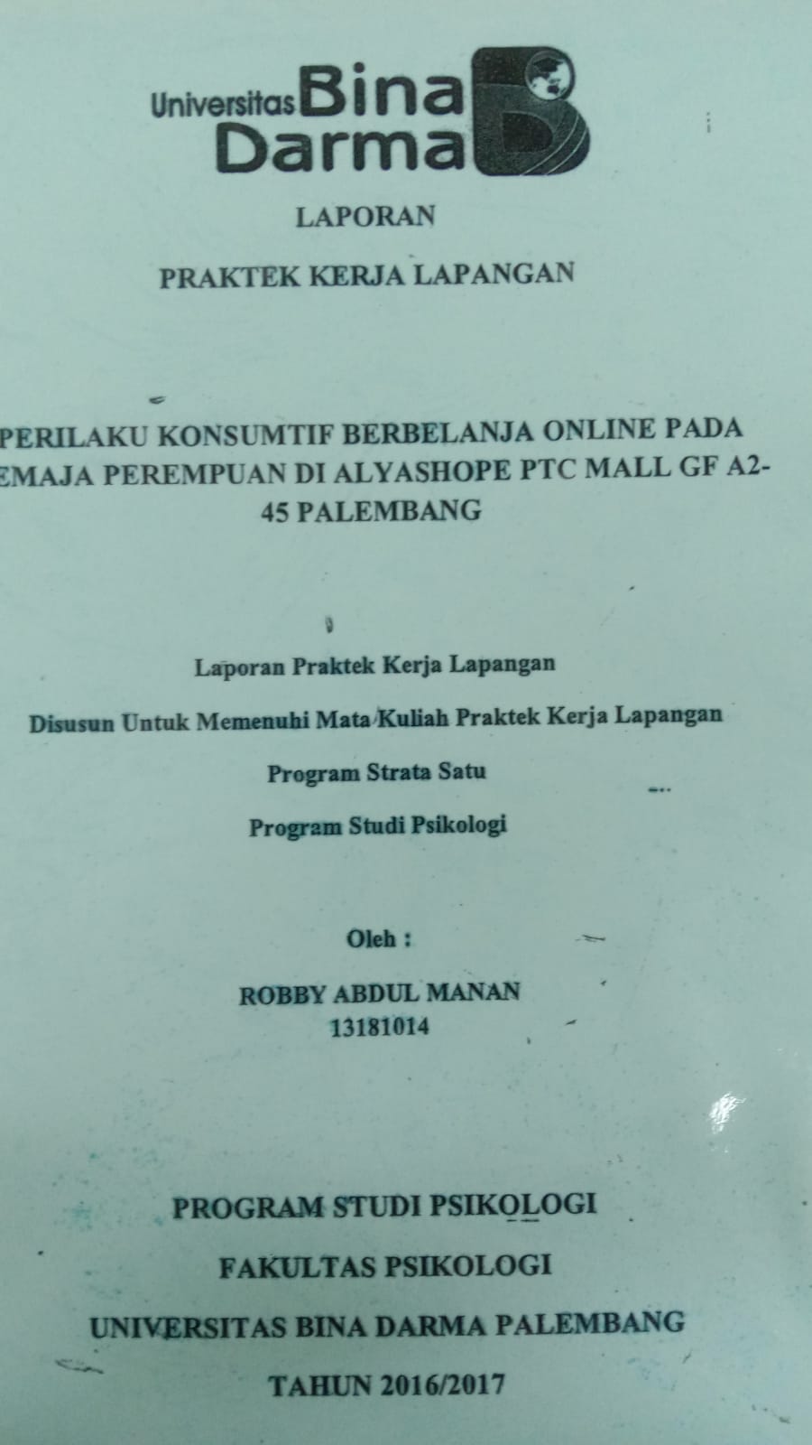 Cover PRILAKU KONSUMTIF BERBELANJA ONLINE PADA REMAJA PEREMPUAN DI ALYASHOPE PTC MALL GF A2- 45 PALEMBANG / ROBBY ABDUL MANAN