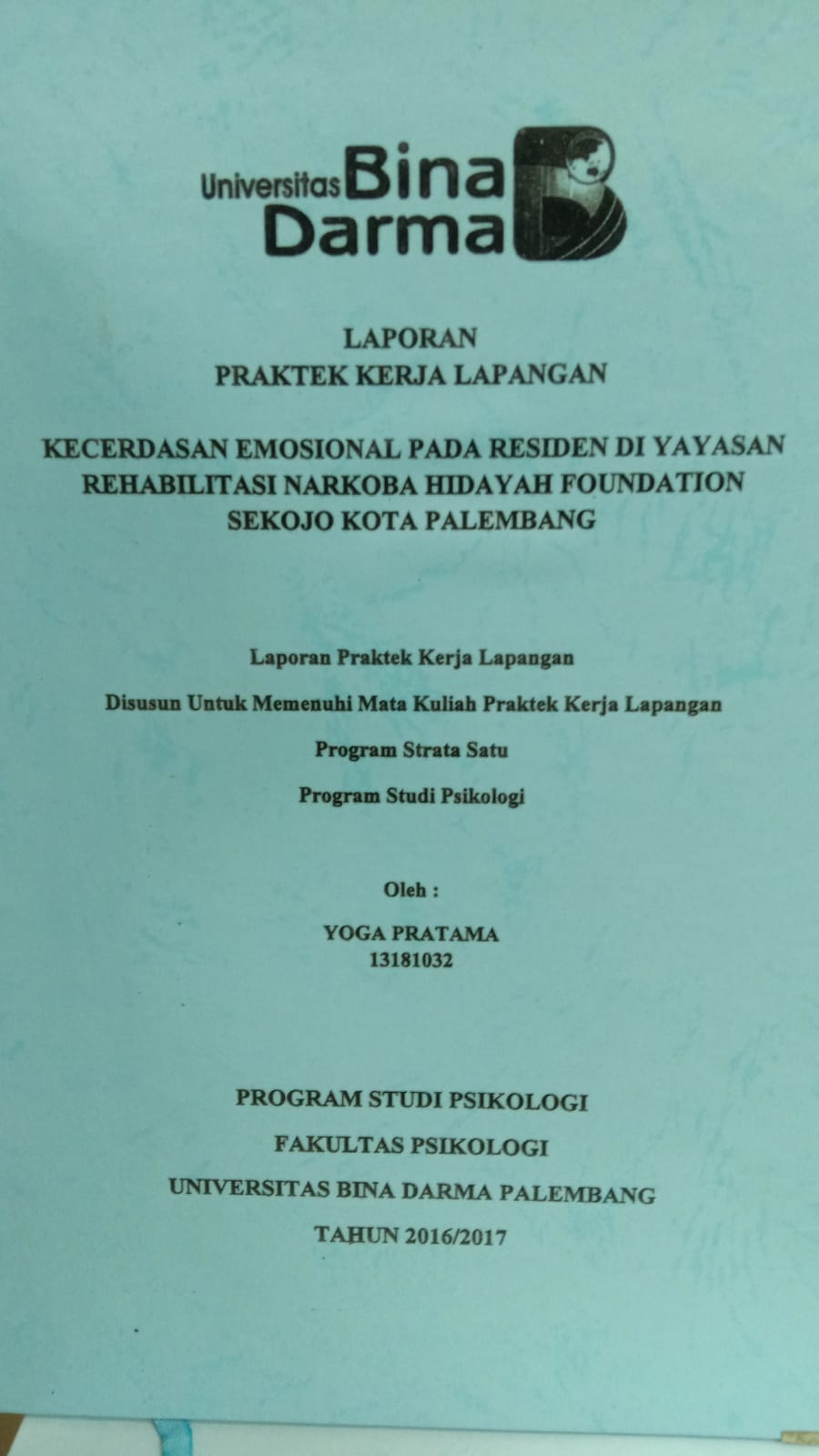 Cover KECERDASAN EMOSIONAL PADA RESIDEN DI YAYASAN REHABILITAS NARKOBA HODAYAH FOUNDATION SEKOJO KOTA PELMBANG / YOGA PRATAMA