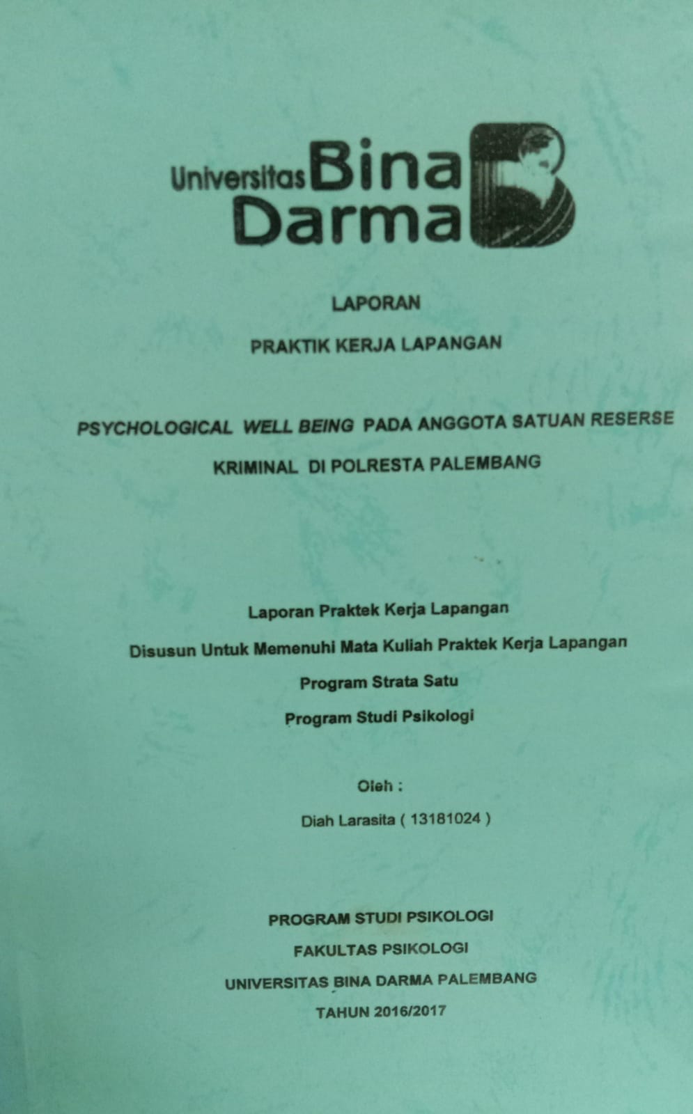 Cover PSYCHOLOGICAL WELL BEING PADA ANGGOTA SATUAN RESERSE KRIMINAL DI POLRESTA PALEMBANG / DIAH LARASITA