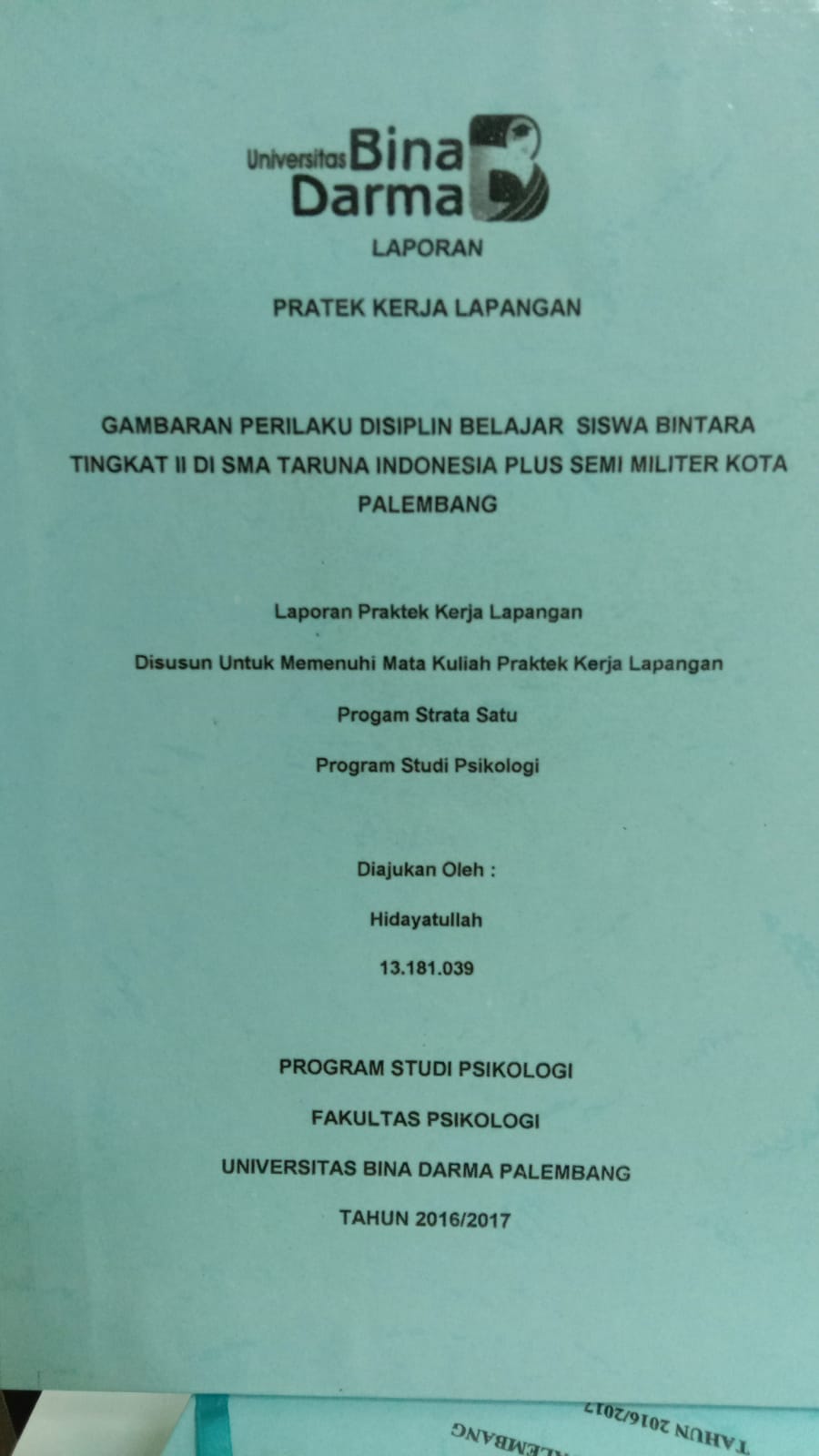Cover GAMBARAN PRILAKU DISIPLIN BELAJAR SISWA BITARA TINGKAT II DI SMA TARUNA INDONESIA PLUS SEMI MILITER KOTA PALEMBANG / HIDAYATULLAH