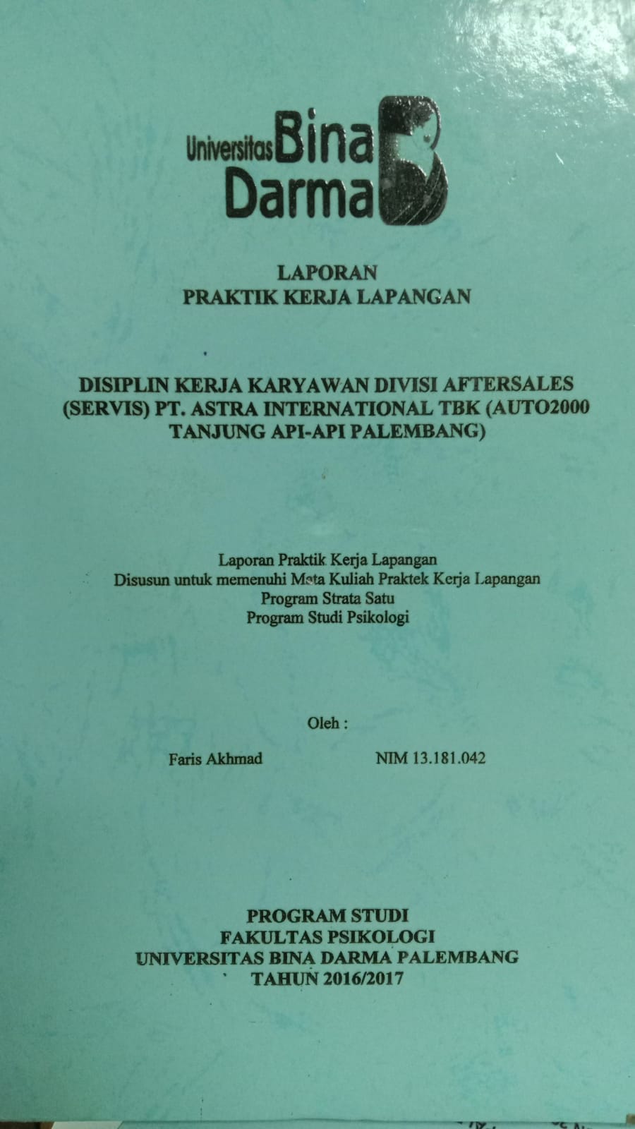 Cover DISIPLIN KERJA KARYAWAN DIVISI AFTERSALES (SERVIS) PT.ASTRA INTERNATIONAL TBK (AUTO2000 TANJUNG API-API PALEMBANG) / FARIS AKHMAD