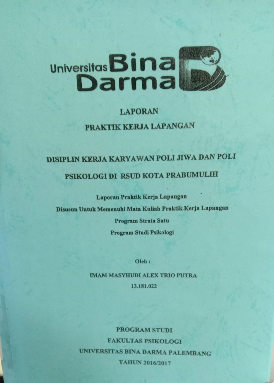 Cover DISIPLIN KERJA KARYAWAN POLI JIWA DAN POLI PSIKOLOGI DI RSUD KOTA PRABUMULIH / IMAM MASYHUDI ALEX TRIO PUTRA