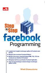 Cover STEP BY STEP FACEBOOK PROGRAMMING / Wiwit Siswoutomo