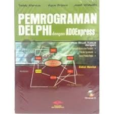 Cover PEMROGRAMAN DELPHI DENGAN ADOEXPRESS / Teddy Marcus, Agus Prijono, & Josef Widiadhi
