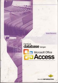 Cover MEMBUAT DATABASE DENGAN MICROSOFT OFFICE ACCESS / Imam Haryanto