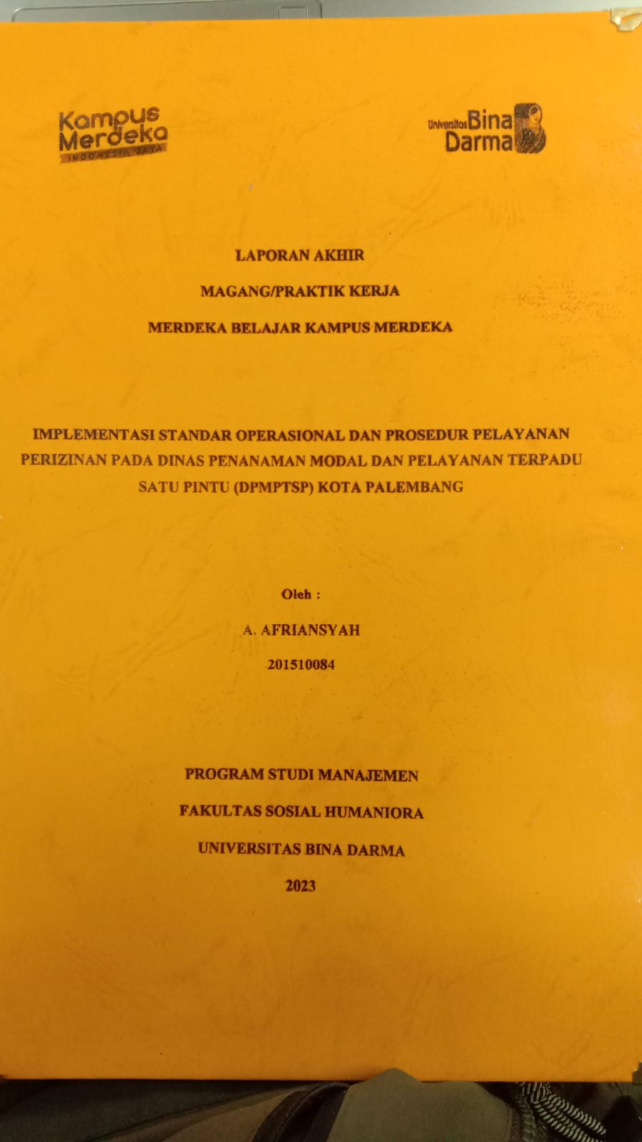 Cover IMPLEMENTASI STANDAR OPERASIONAL DAN PROSEDUR PELAYANAN PERIZINAN PADA DINAS PENANAMAN MODAL DAN PELAYANAN MODAL TERPADU SATU PINTU (DPMPTSP) KOTA PALEMBANG / A.AFRIANSYAH