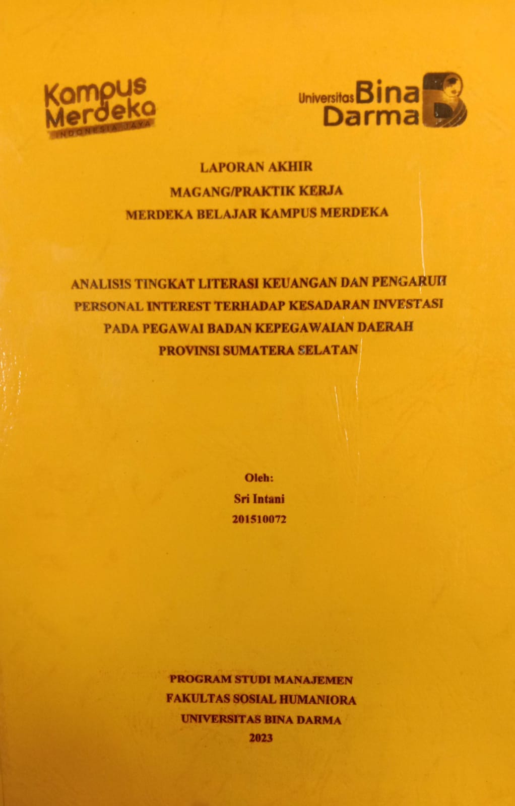 Cover ANALISIS TINGKAT LITERASI KEUANGAN DAN PENGARUH PERSONAL INTEREST TERHADAP KESADARAN INVESTASI PADA PEGAWAI BADAN KEPEGAWAIAN DAERAH PROVINSI SUMATERA SELATAN / SRI INTANI