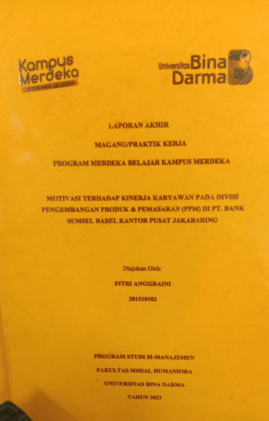 Cover MOTIVASI TERHADAP KINERJA KARYAWAN PADA DIVISI PENGEMBANGAN PRODUK & PEMASARAN (PPM) DI PT.BANK SUMSEL BABEL KANTOR PUSAT JAKABARING / FITRI ANGGRAINI