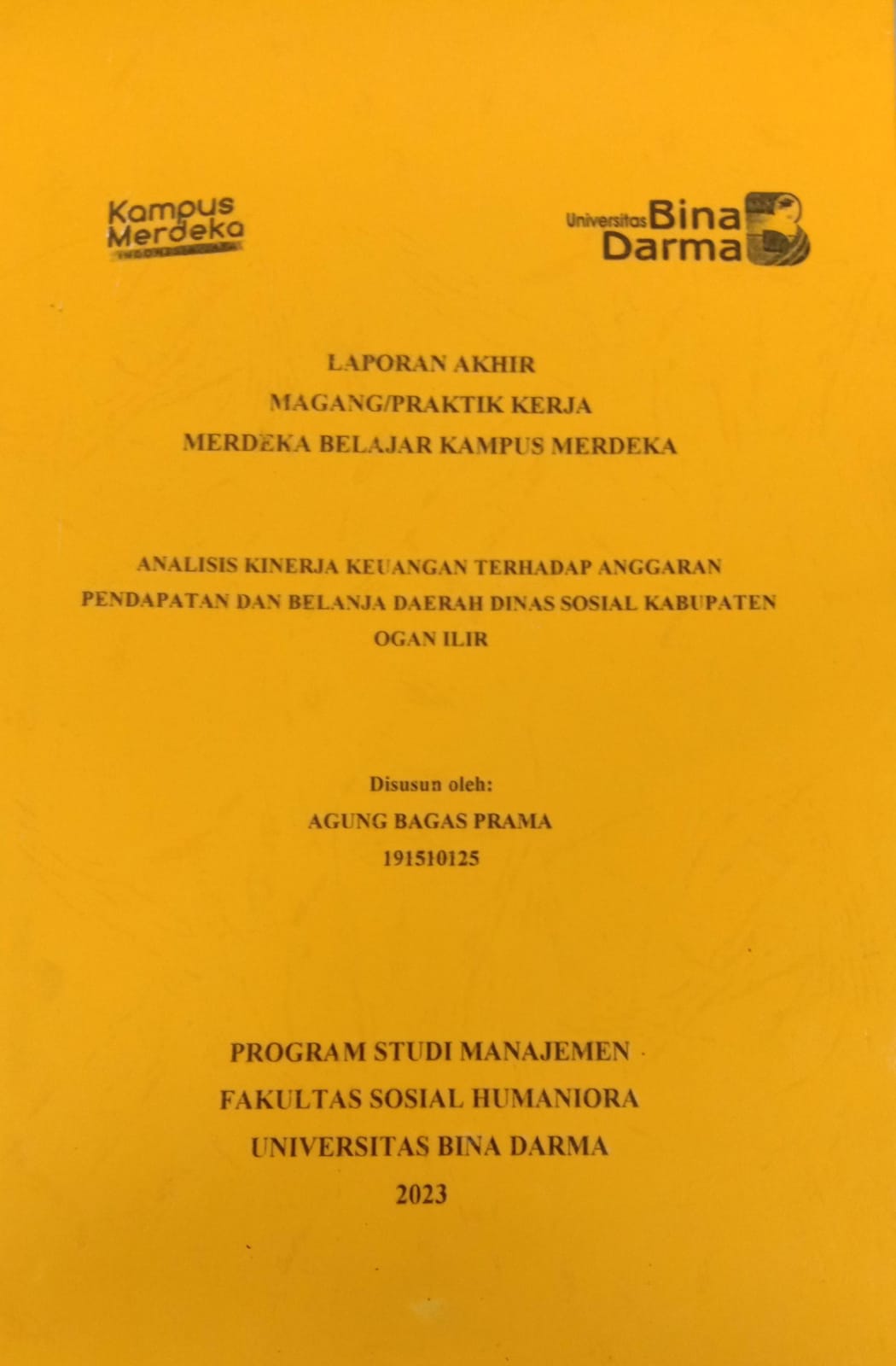Cover ANALISIS KINERJA KEUANGAN TERHADAP ANGGARAN PENDAPATAN DAN BELANJA DAERAH DINAS SOSIAL KABUPATEN OGAN ILIR / AGUNG BAGAS PRAMA