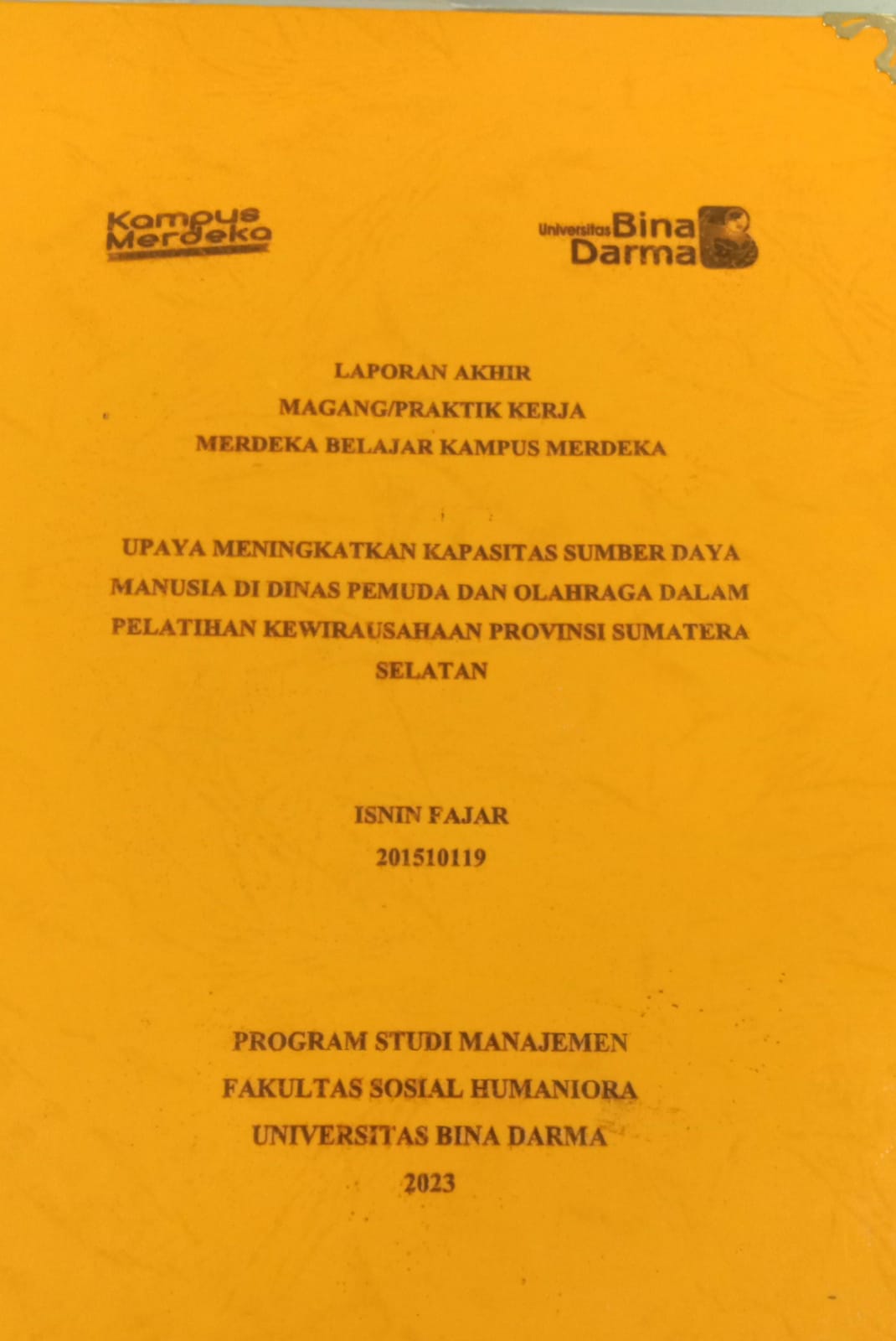 Cover UPAYA MENINGKATKAN KAPASITAS SUMBER DAYA MANUSIA DI DINAS PEMUDA DAN OLAHRAGA DALAM PELATIHAN KEWIRAUSAHAAN PROVINSI SUMATERA SELATAN / ISNIN FAJAR