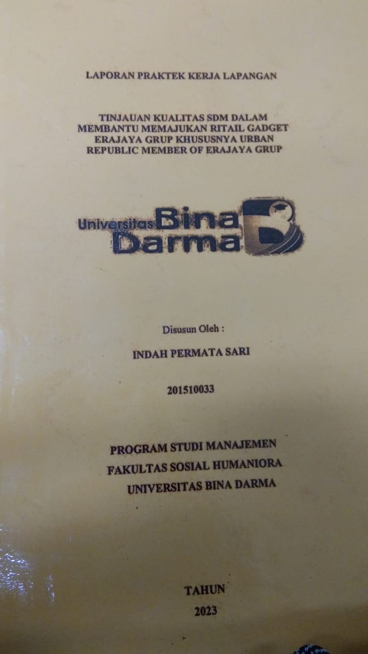 Cover TINJAUAN KUALITAS SDM DALAM MEMBANTU MEMAJUKAN RITAIL GADGET ERJAYA GRUP KHUSUSNYA URBAN REPUBLIC MEMBER OF ERAJAYA GRUP / INDAH PERMATA SARI