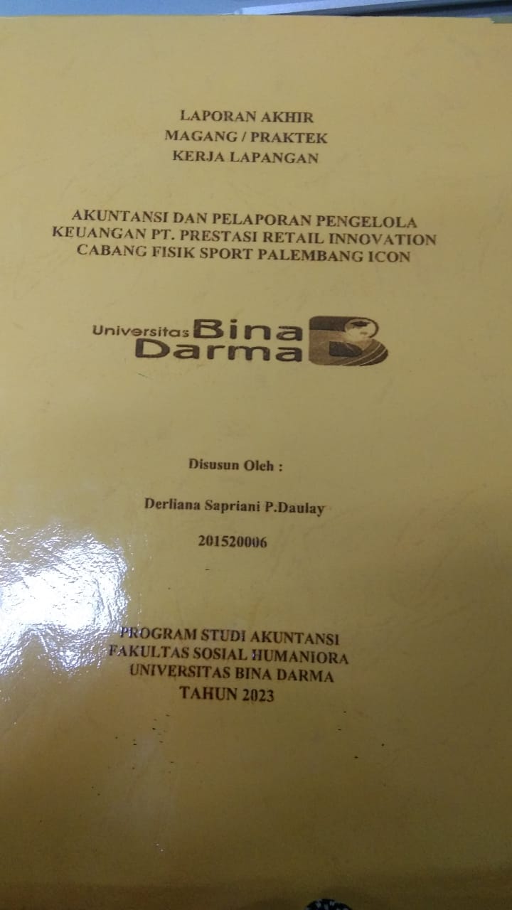 Cover AKUNTANSI DAN PELAPORAN PENGELOLA KEUANGAN PT. PRESTASI RETAIL INNOVATION CABANG FISIK SPORT PALEMBANG ICON / DERLIANA SAPRIANI P. DAULAY