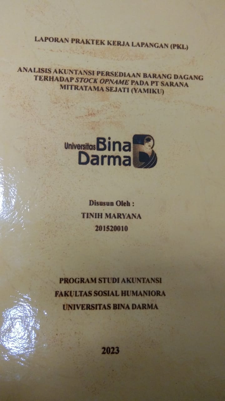 Cover ANALISIS AKUNTANSI PERSEDIAAN BARANG DAGANG TERHADAP STOCK OPNAME PADA PT SARANA MITRATAMA SEJATI (YAMIKU) / TINIH MARYANA