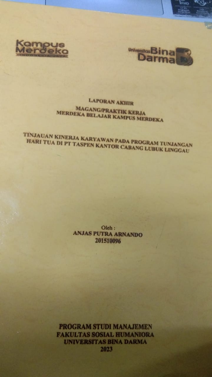 Cover TINJAUAN KINERJA KARYAWAN PADA PROGRAM TUNJANGAN HARI TUA DI PT TASPEN KANTOR CABANG LUBUK LINGGAU / ANJAS PUTRA ARNANDO